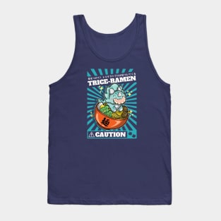 Trice-ramen - Triceratops eating a bowl of ramen. Danger! Caution dinosaur approaching Tank Top